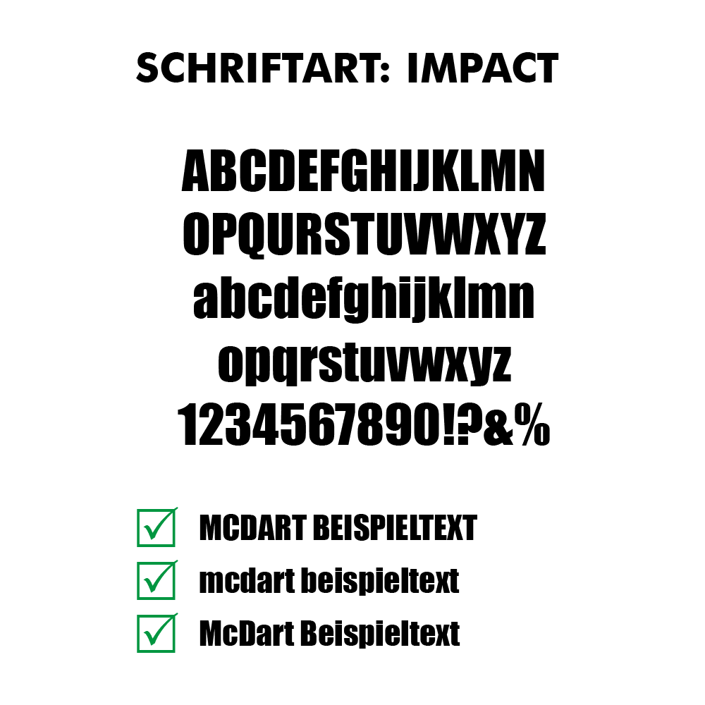 Flightdruck_Schriftart_ImpacteB49jMFyxb4cC Das Bild zeigt die Schriftart "Impact" mit Beispielen für Groß- und Kleinbuchstaben sowie Zahlen und Sonderzeichen. Unten werden verschiedene Schreibweisen des Beispieltexts "MCDART BEISPIELTEXT" mit grünen Häkchen angezeigt.